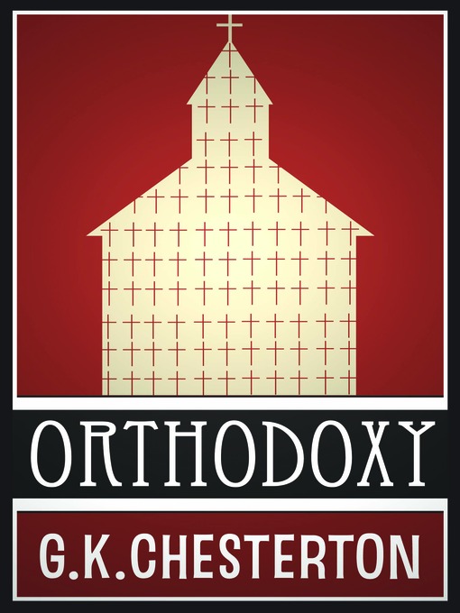 Title details for Orthodoxy by G. K. Chesterton - Wait list